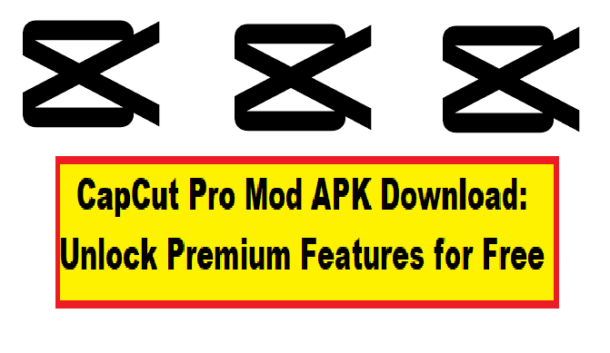 CapCut Pro Mod APK Download Unlock Premium Features for Free