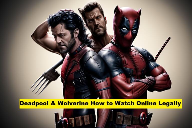Deadpool & Wolverine How to Watch Online Legally