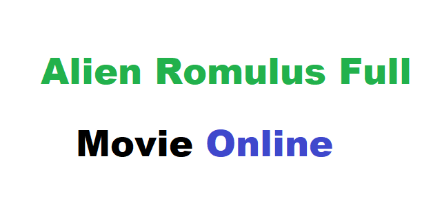 Alien Romulus Full Movie Online