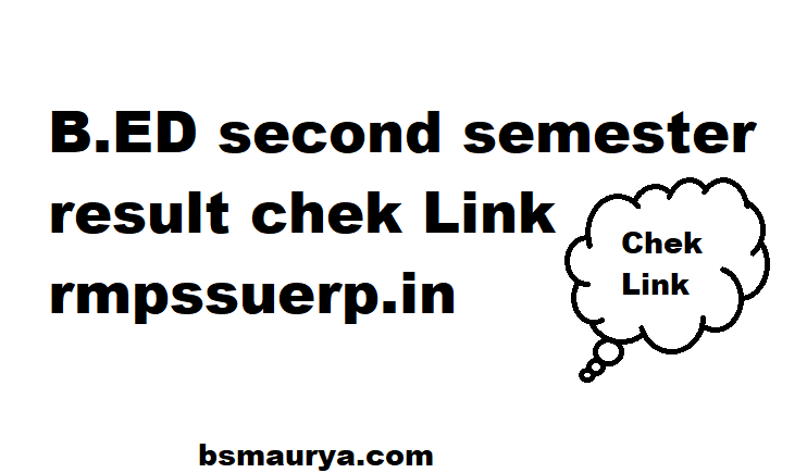 B.ED second semester result chek Link rmpssuerp.in