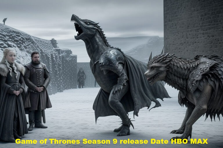 Game of Thrones Season 9 release Date HBO MAX