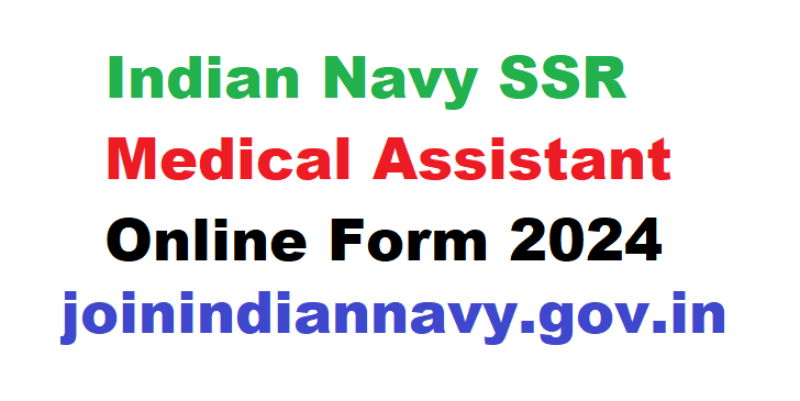 Indian Navy SSR Medical Assistant Online Form 2024 joinindiannavy.gov.in