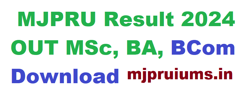 MJPRU Result 2024 OUT MSc, BA, BCom Download mjpruiums.in