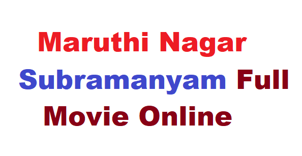 Maruthi Nagar Subramanyam Full Movie Online