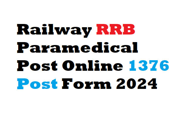 Railway RRB Paramedical Post Online 1376 Post Form 2024