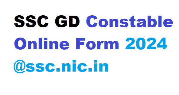 SSC GD Constable Online Form 2024 @ssc.nic.in