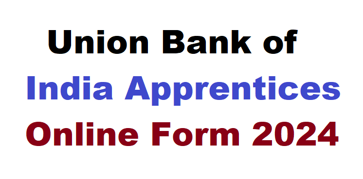 Union Bank of India Apprentices Online Form 2024