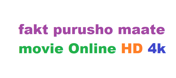 fakt purusho maate movie Online HD 4k