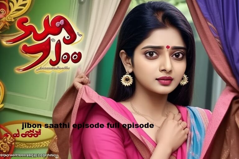 jibon saathi episode full episode