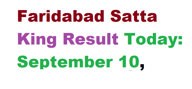 Faridabad Satta King Result Today: September 10, 2024