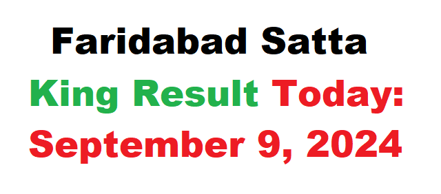 Faridabad Satta King Result Today: September 9, 2024