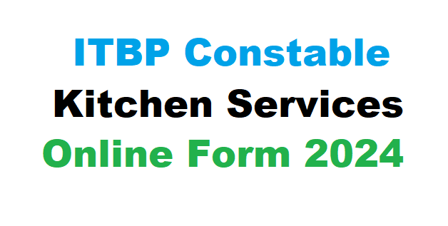 ITBP Constable Kitchen Services Online Form 2024