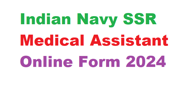 Indian Navy SSR Medical Assistant Online Form 2024