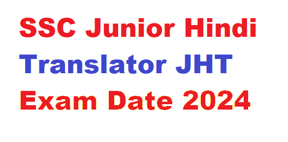 SSC Junior Hindi Translator (JHT) Exam Date 2024 Admit Card Download